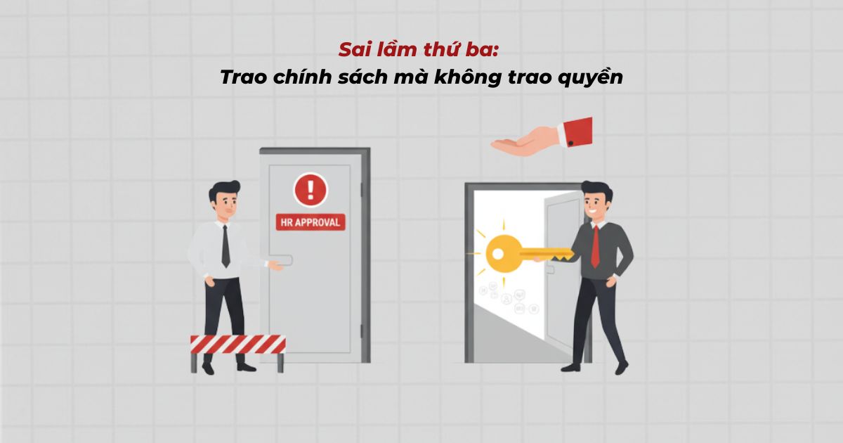 sai-lam-thu-ba-trao-chinh-sach-ma-khong-trao-quyen