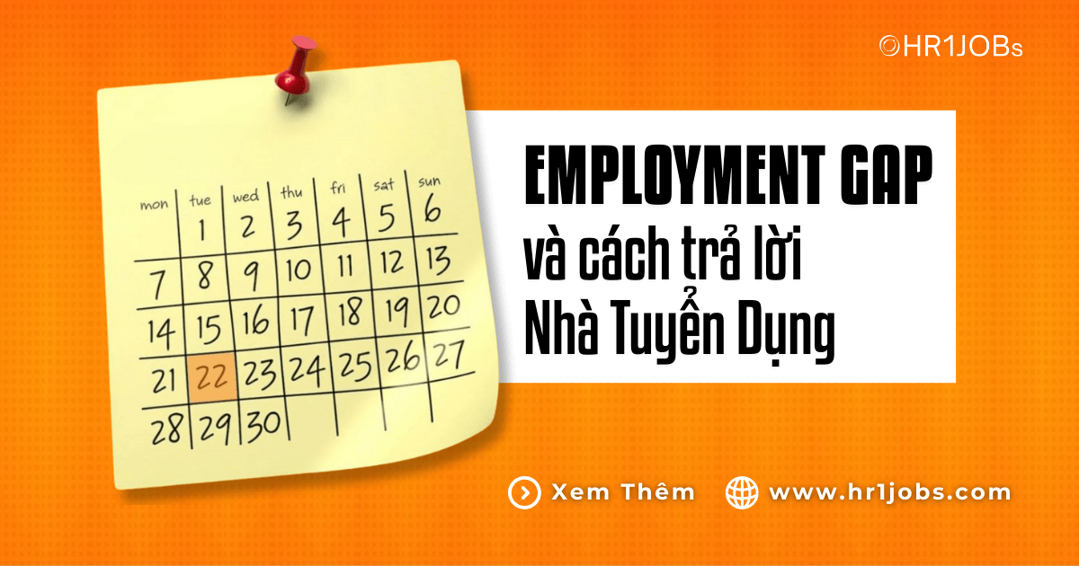 Employment Gap Và Cách Trả Lời Phỏng Vấn Khi Được Hỏi