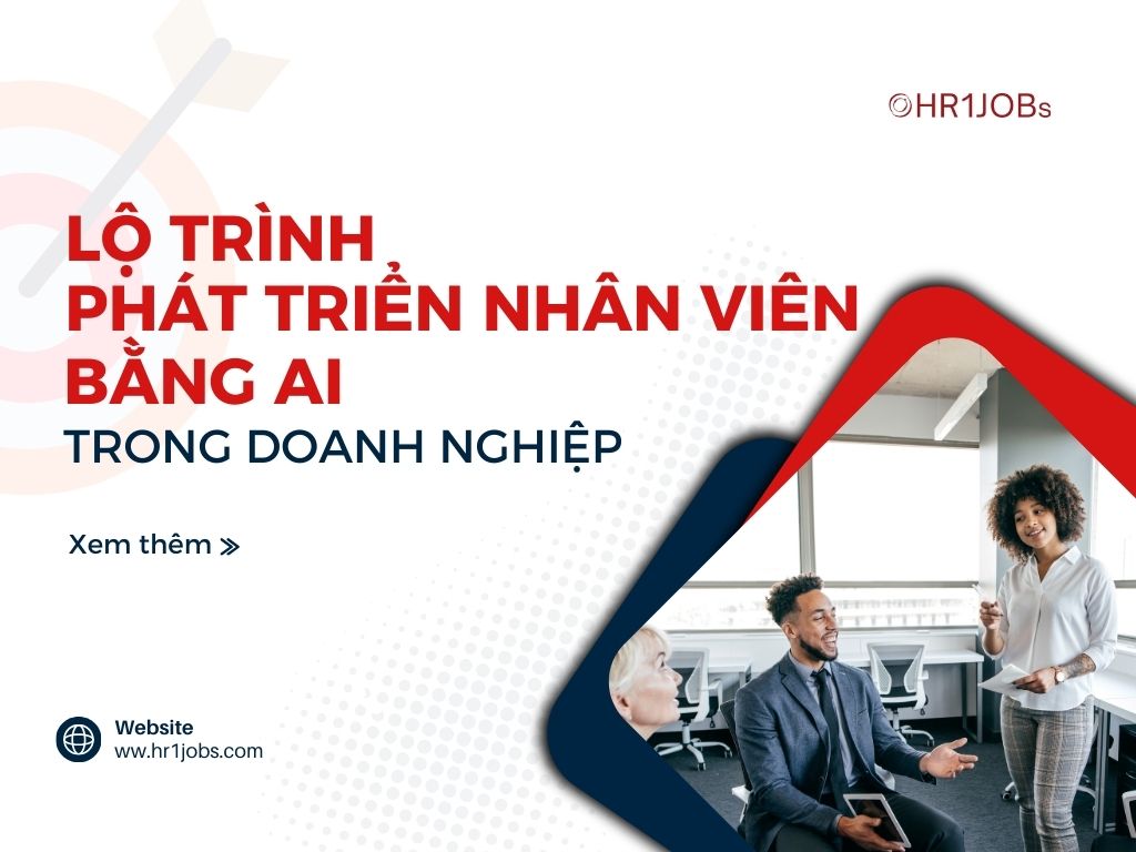 5 Bước Xây Dựng Lộ Trình Phát Triển Nhân Viên Bằng AI Cho Doanh Nghiệp